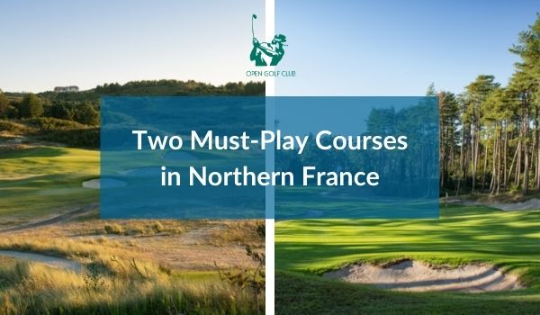 Nordfrankreichs Must Play Golfplätze