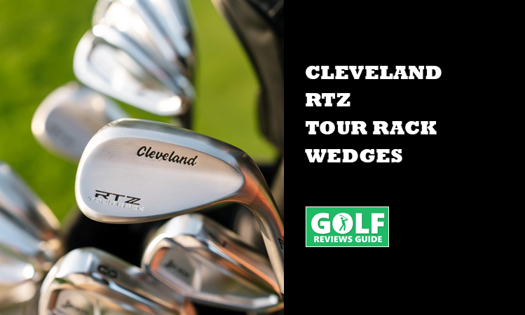 Cleveland RTZ Tour Rack Wedges (Neue Wedges 2025 vorgestellt)