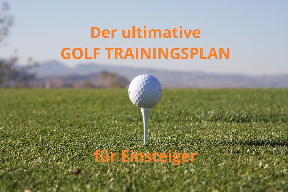 Der ultimative Golf Trainingsplan für Einsteiger (2024)