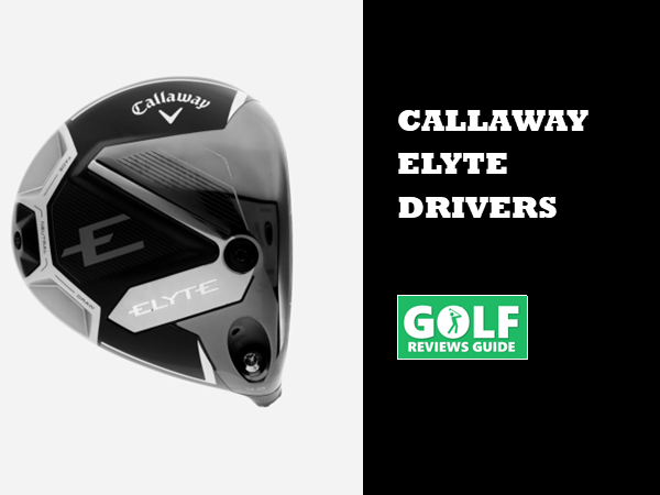 Callaway Elyte Drivers (Neue Baureihe 2025 im Test)