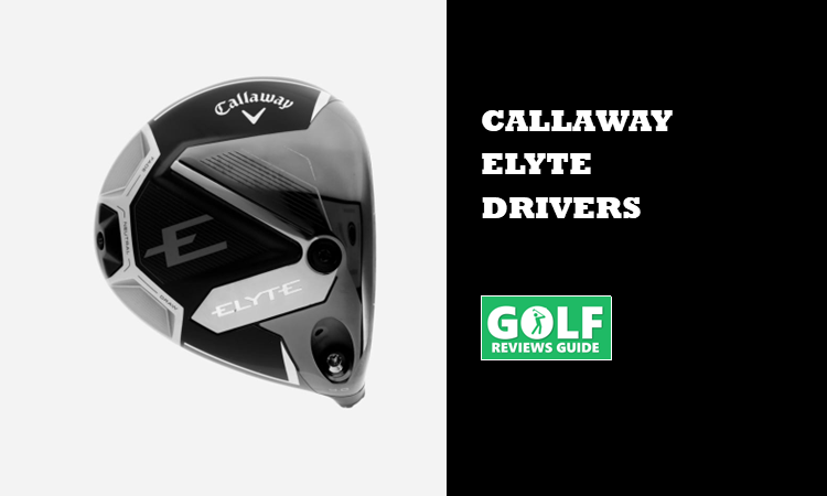 Callaway Elyte Drivers (Neue Baureihe 2025 im Test)