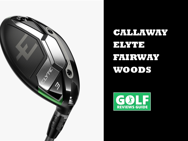 Callaway Elyte Woods (NEW 2025 Fairways im Test)