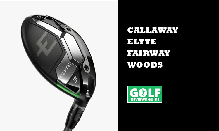 Callaway Elyte Woods (NEW 2025 Fairways im Test)