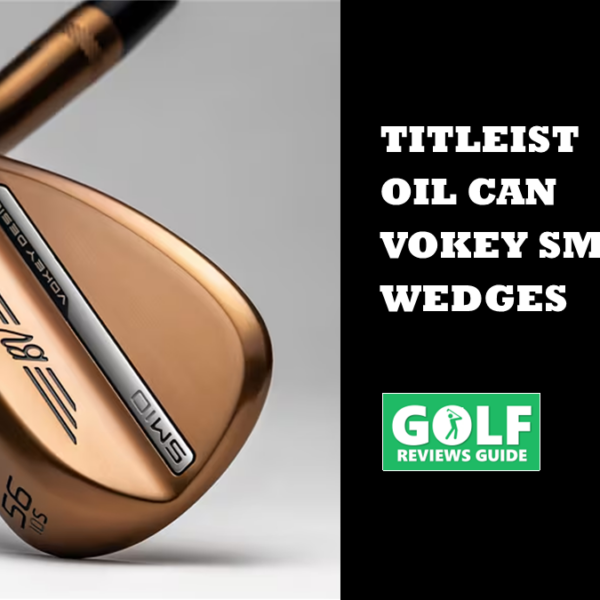 Titleist Oil Can SM10 Vokey Wedges (Test eines limitierten Modells)