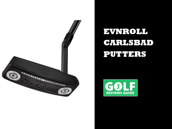 Evnroll Carlsbad Putter (NEW 2025 Modelle im Test)