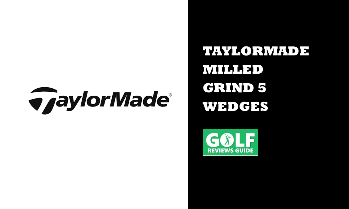 TaylorMade Milled Grind 5 Wedges (NEUES Modell MG5 im Test) TaylorMade Milled Grind 5 Wedges (NEUES Modell MG5 im Test)